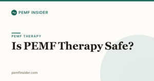 Is PEMF Therapy Safe?
